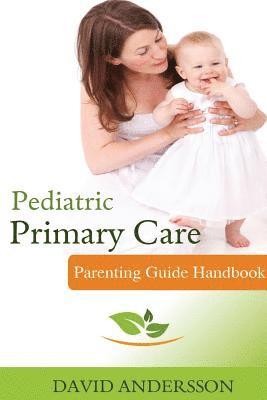 David Andersson - Pediatric Primary Care: Parenting Guide Handbook, Häftad. Tillgänglighet: Lägg i varukorg