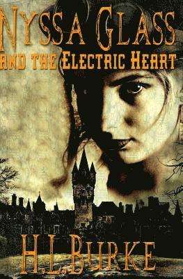 H. L. Burke - Nyssa Glass and the Electric Heart, Häftad. Tillgänglighet: Lägg i varukorg