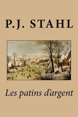 P. J. Stahl - Les patins d'argent, Häftad. Tillgänglighet: Lägg i varukorg
