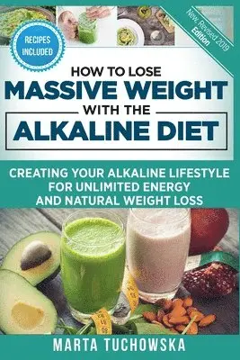 Marta Tuchowska - How to Lose Massive Weight with the Alkaline Diet, Häftad. Tillgänglighet: Lägg i varukorg