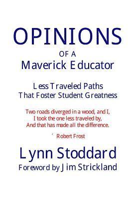 Lynn Stoddard - OPINIONS of a Maverick Educator: Less Traveled Paths that Foster Student Greatness, Häftad. Tillgänglighet: Lägg i varukorg