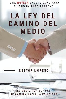 Nestor Moreno - La Ley del Camino del Medio: El Medio por el cual se Camina hacia la Felicidad, Häftad. Tillgänglighet: Lägg i varukorg