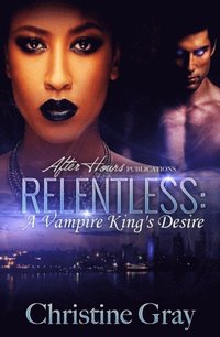Relentless: A Vampire King's Desire