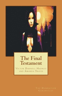 Amanda Travis, Victor Darnell Hadnot - The Final Testament: The Damnation Chronicles, Häftad. Tillgänglighet: Lägg i varukorg