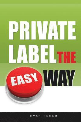 Ryan Reger - Private Label the Easy Way, Häftad. Tillgänglighet: Lägg i varukorg