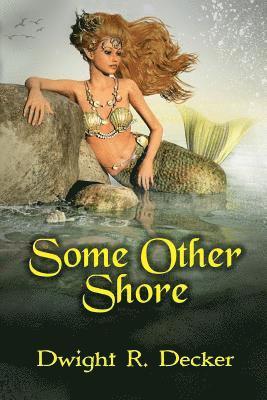 Dwight R. Decker - Some Other Shore, Häftad. Tillgänglighet: Lägg i varukorg