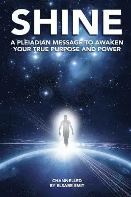 Elsabe Smit - Shine: A Pleiadian Message To Awaken Your True Purpose And Power, Häftad. Tillgänglighet: Lägg i varukorg