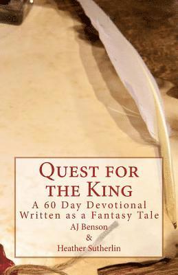Heather Sutherlin, Aj Benson - Quest for the King: A 60 Day Devotional Written as a Fantasy Tale, Häftad. Tillgänglighet: Lägg i varukorg