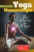 Yoga Numerologie: Das Geheimnis der 10 Krper