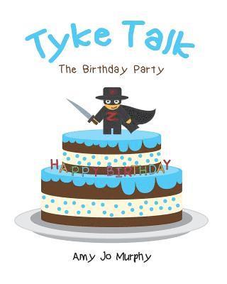 Tyke Talk: The Birthday Party