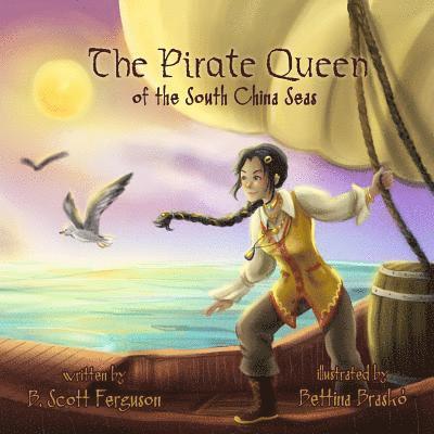 B. Scott Ferguson - The Pirate Queen: of the South China Seas, Häftad. Tillgänglighet: Lägg i varukorg