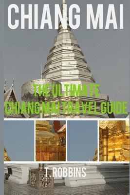 T. Robbins - Chiang Mai: The Ultimate Chiang Mai Travel Guide, Häftad. Tillgänglighet: Lägg i varukorg