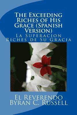 Byran C. Russell - The Exceeding Riches of His Grace (Spanish Version): La Superacion Riches de Su Gracia, Häftad. Tillgänglighet: Lägg i varukorg
