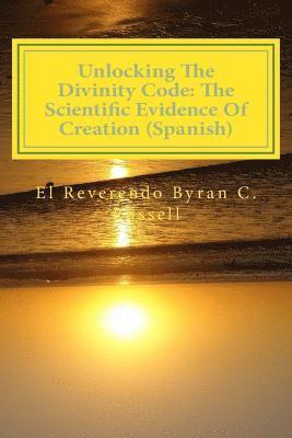 Byran C. Russell - Unlocking the Divinity Code: The Scientific Evidence of Creation (Spanish): Desbloqueo de la Divinidad Codigo, Häftad. Tillgänglighet: Lägg i varukorg