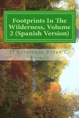 Byran C. Russell - Footprints In The Wilderness, Volume 2 (Spanish Version): Huellas En El Desierto, Volumen 2, Häftad. Tillgänglighet: Lägg i varukorg