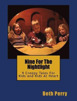 Beth Perry - Nine For The Nightlight: Nine Creepy Tales For Kids and Kids At Heart, Häftad