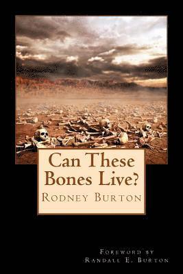 Rodney Burton - Can These Bones Live?, Häftad. Tillgänglighet: Lägg i varukorg
