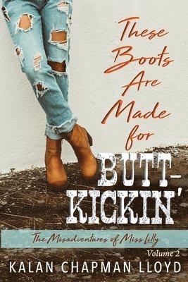 Kalan Chapman Lloyd - These Boots Are Made for Butt-Kickin', Häftad. Tillgänglighet: Lägg i varukorg