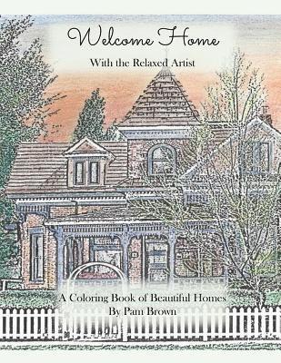 Pam Brown - Welcome Home: A Coloring Book of Beautiful Homes with the Relaxed Artist, Häftad. Tillgänglighet: Lägg i varukorg