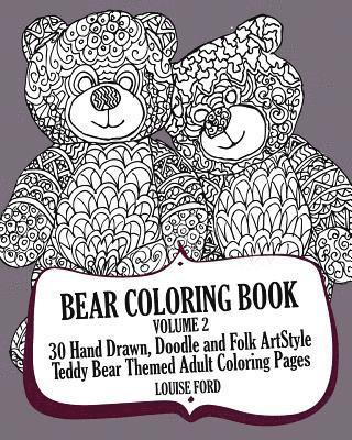 Louise Ford - Bear Coloring Book Volume 2: 30 Hand Drawn, Doodle and Folk Art Style Teddy Bear Themed Adult Coloring Pages, Häftad. Tillgänglighet: Lägg i varukorg