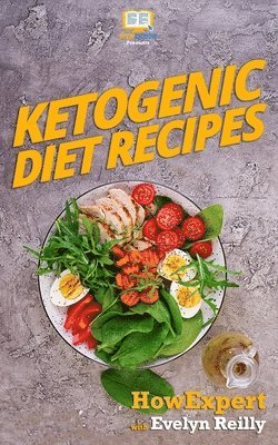 Evelyn Reilly, Howexpert Press - Ketogenic Diet Recipes, Häftad