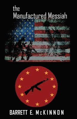 Barrett E. McKinnon, L. A. O'Neil - The Manufactured Messiah, Häftad. Tillgänglighet: Lägg i varukorg