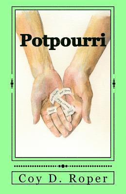 Coy D. Roper - Potpourri: A Medley of Poetry and Prose, Häftad