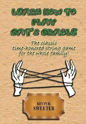 Kevin R. Sweeter - Learn How to Play Cat's Cradle, Häftad. Tillgänglighet: Lägg i varukorg