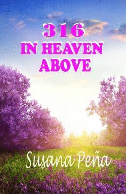 Susana Pena - 316 In heaven above, Häftad. Tillgänglighet: Lägg i varukorg