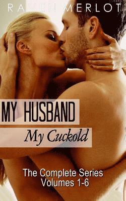 Raven Merlot - My Husband, My Cuckold: The Complete My Husband, My Cuckold Series, Häftad