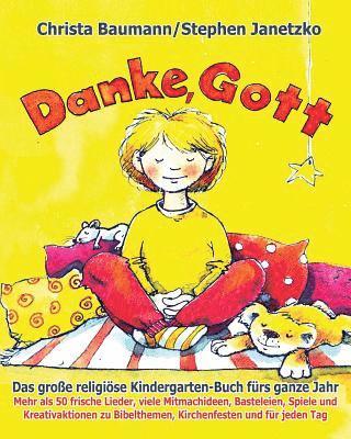 Stephen Janetzko, Christa Baumann - Danke, Gott - Das große religiöse Kindergarten-Buch fürs ganze Jahr, Häftad. Tillgänglighet: Lägg i varukorg