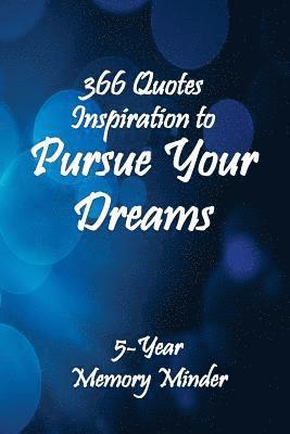 Michael J. Harris, Catherine M. Edwards - Pursue Your Dreams 366 Inspirational Quotes: 5-Year Memory Minder, Häftad. Tillgänglighet: Lägg i varukorg