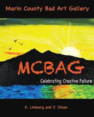 Jeff Olson, Kathleen Limberg - Marin County Bad Art Gallery: Celebrating Creative Failure, Häftad