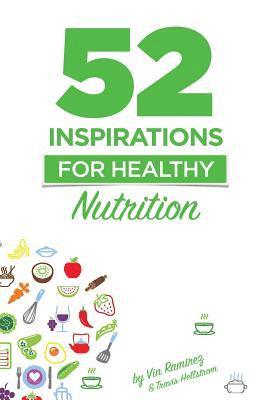 Vin Ramirez, Travis Hellstrom - 52 Inspirations for Healthy Nutrition, Häftad. Tillgänglighet: Lägg i varukorg