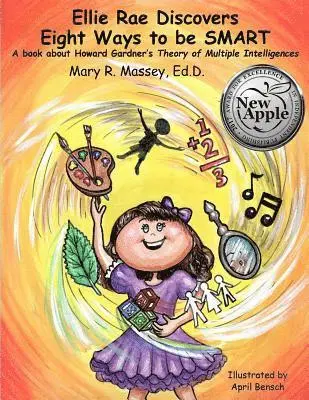 Mary R. Massey Ed D. - Ellie Rae Discovers Eight Ways to be SMART: A book about Howard Gardner's Theory of Multiple Intelligences, Häftad. Tillgänglighet: Lägg i varukorg