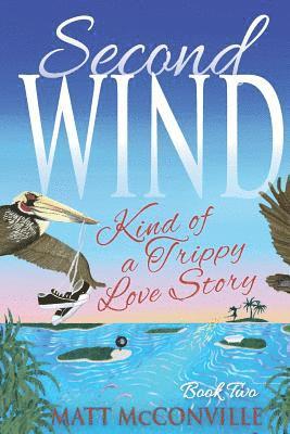 Leah Weiss - Second Wind: Kind of a Trippy Love Story, Häftad. Tillgänglighet: Lägg i varukorg