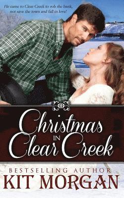 Kit Morgan - Christmas in Clear Creek, Häftad. Tillgänglighet: Lägg i varukorg