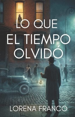 Lorena Franco - Lo que el tiempo olvido, Häftad. Tillgänglighet: Lägg i varukorg