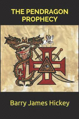 Barry James Hickey - The Pendragon Prophecy, Häftad. Tillgänglighet: Lägg i varukorg