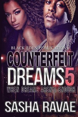 Sasha Ravae - Counterfeit Dreams 5: When Dreams Aren't Enough, Häftad