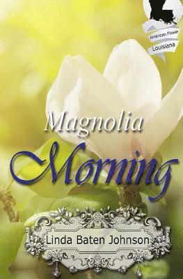 Linda Baten Johnson - Magnolia Morning, Häftad. Tillgänglighet: Lägg i varukorg