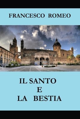 Francesco Romeo - Il Santo e La Bestia, Häftad