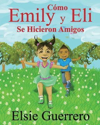 Elsie Guerrero - Como Emily y Eli Se Hicieron Amigo, Häftad