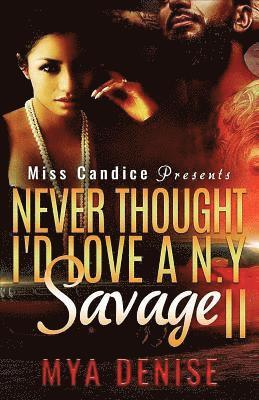 Mya Denise - Never Thought I'd Love A NY Savage 2, Häftad. Tillgänglighet: Lägg i varukorg