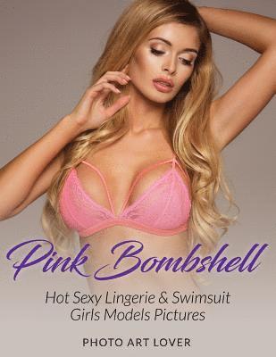 Photo Art Lover - Pink Bombshell: Hot Sexy Lingerie & Swimsuit Girls Models Pictures, Häftad. Tillgänglighet: Lägg i varukorg