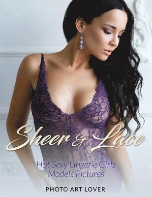 Photo Art Lover - Sheer & Lace: Hot Sexy Lingerie Girls Models Pictures, Häftad. Tillgänglighet: Lägg i varukorg