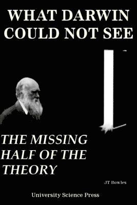 Jeff T. Bowles - What Darwin Could Not See-The Missing Half of the Theory- Collector's Edition, Häftad. Tillgänglighet: Lägg i varukorg