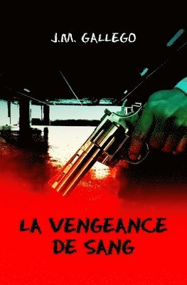 Gallego, Jose Gallego J. M. - La vengeance de sang, Häftad