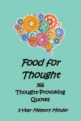 Michael J. Harris, Catherine M. Edwards - Food for Thought 366 Thought-Provoking Quotes: 5-Year Memory Minder, Häftad. Tillgänglighet: Lägg i varukorg