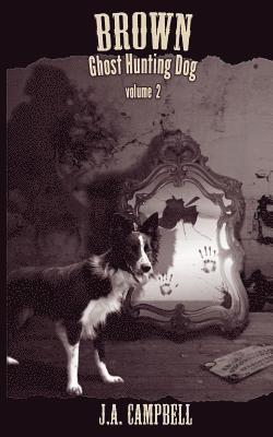 J. a. Campbell - Brown, Ghost Hunting Dog Volume 2, Häftad. Tillgänglighet: Lägg i varukorg